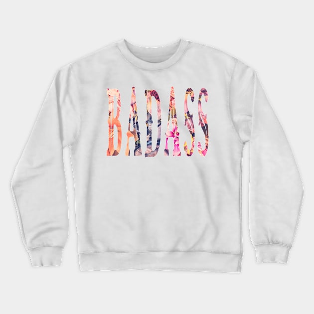 Badass Crewneck Sweatshirt by frickinferal